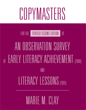 Copymasters for the Revised Second Edition of An Observation Survey of Early Literacy Achievement (2006) and Literacy Lessons (2005)