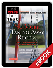 Learn more aboutNo More Taking Away Recess and Other Problematic Discipline Practices (eBook)