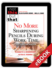 Learn more aboutNo More Sharpening Pencils During Work Time and Other Time Wasters (eBook)