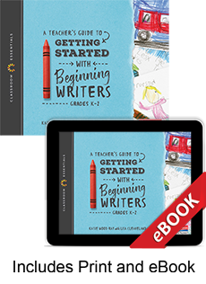 Learn more aboutA Teacher's Guide to Getting Started with Beginning Writers (Print eBook Bundle)