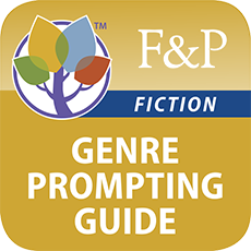 Learn more aboutFountas & Pinnell Genre Prompting Guide for Fiction App
